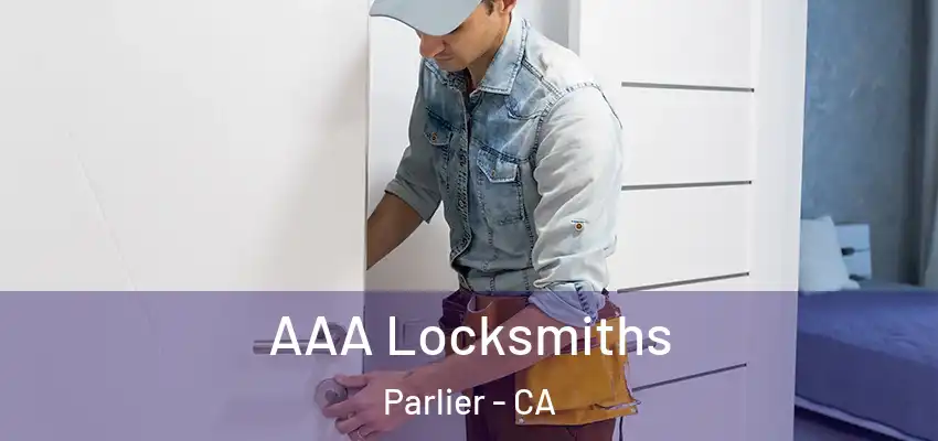  AAA Locksmiths Parlier - CA