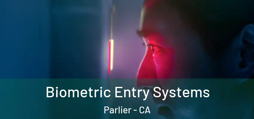  Biometric Entry Systems Parlier - CA