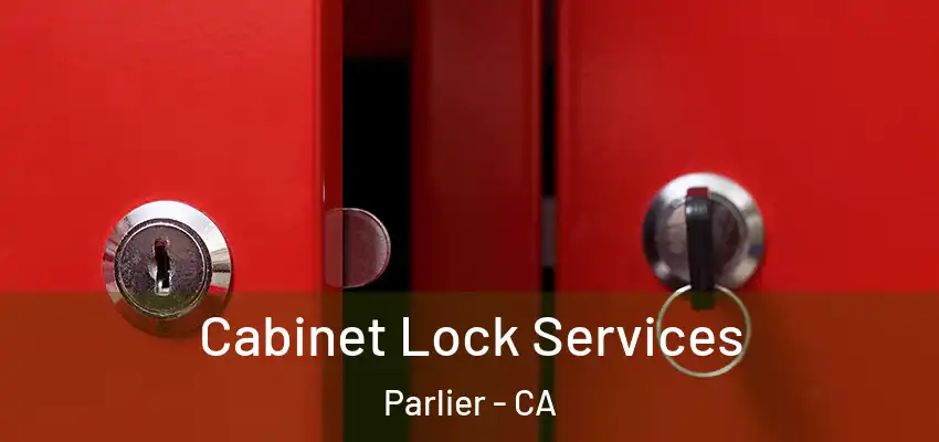  Cabinet Lock Services Parlier - CA