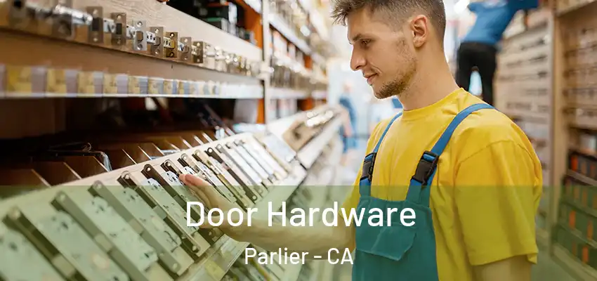  Door Hardware Parlier - CA