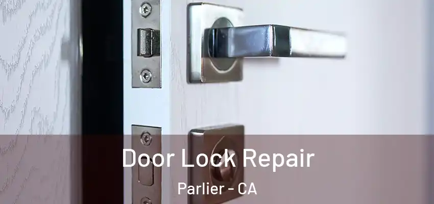  Door Lock Repair Parlier - CA