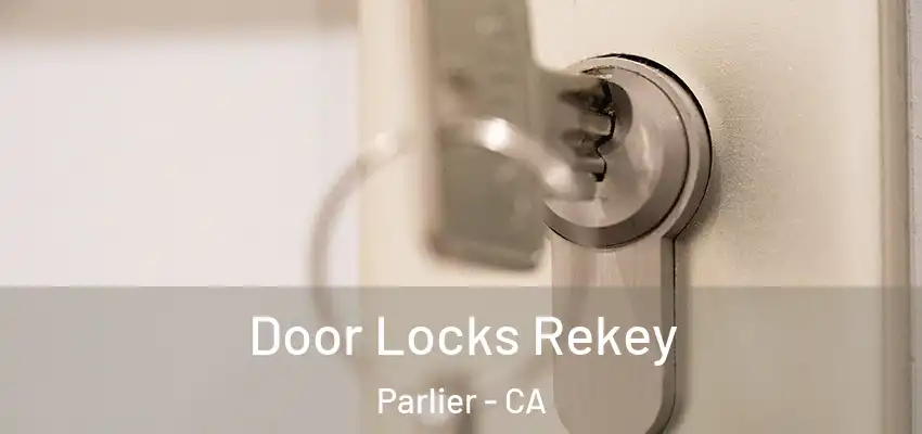  Door Locks Rekey Parlier - CA