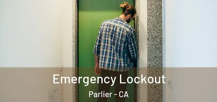  Emergency Lockout Parlier - CA