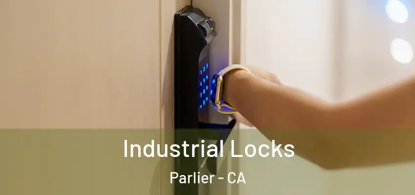  Industrial Locks Parlier - CA