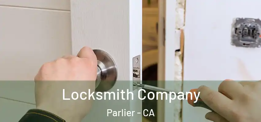  Locksmith Company Parlier - CA