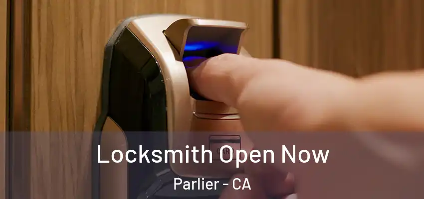  Locksmith Open Now Parlier - CA