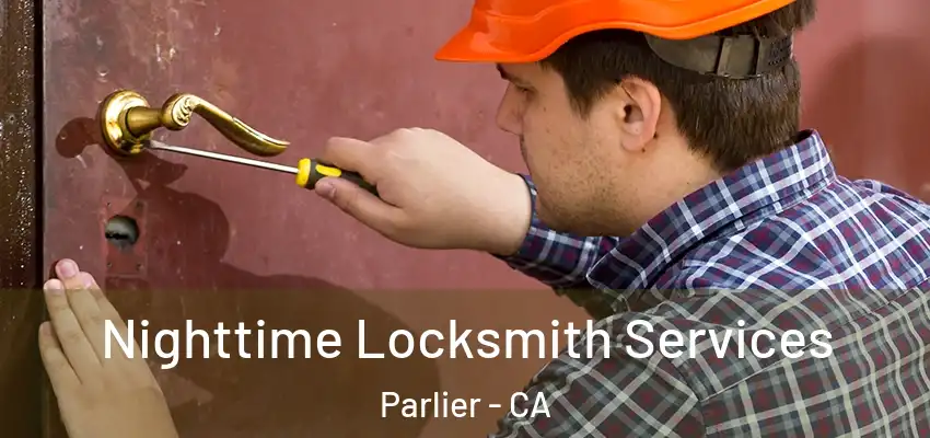  Nighttime Locksmith Services Parlier - CA