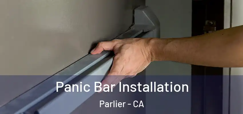  Panic Bar Installation Parlier - CA