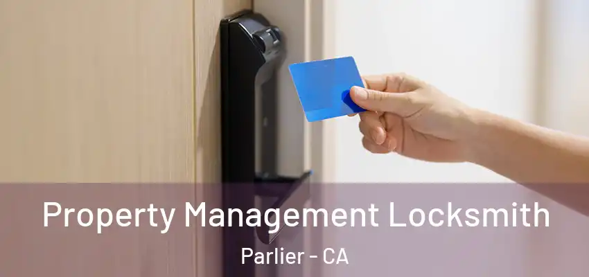  Property Management Locksmith Parlier - CA