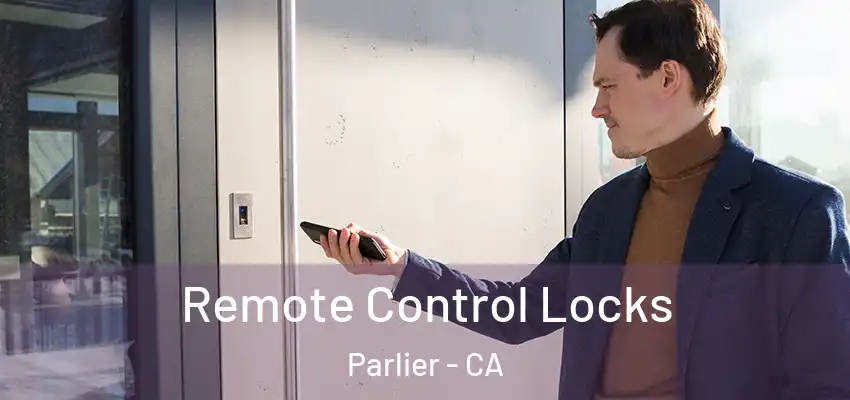  Remote Control Locks Parlier - CA