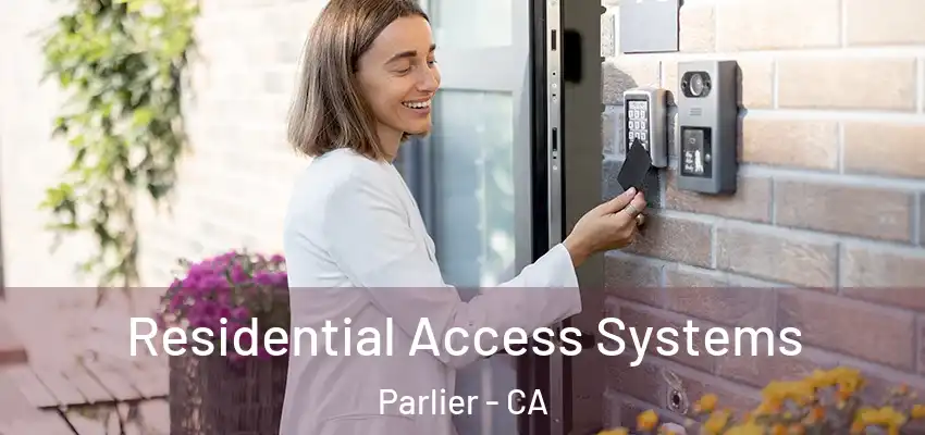  Residential Access Systems Parlier - CA