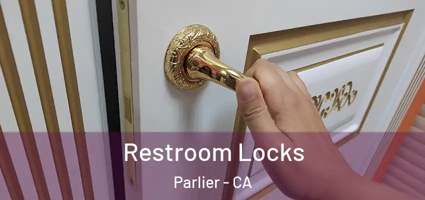  Restroom Locks Parlier - CA
