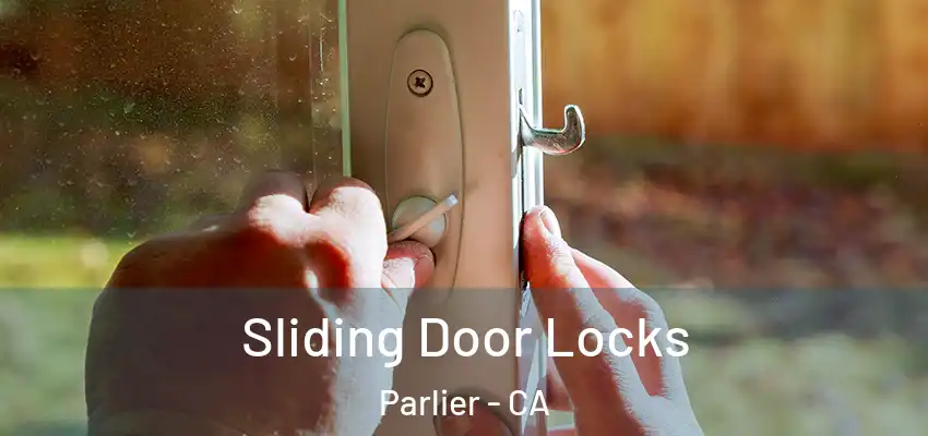 Sliding Door Locks Parlier - CA