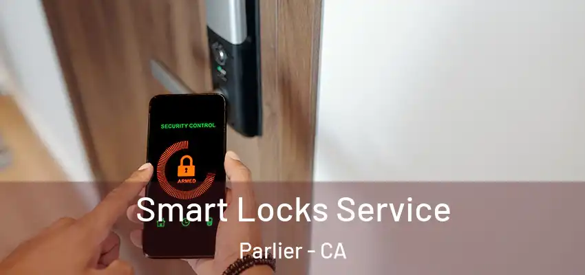  Smart Locks Service Parlier - CA