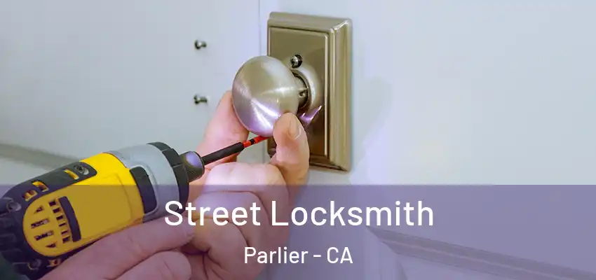  Street Locksmith Parlier - CA